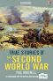 [True Adventure Stories 01] • Usborne True Stories · the Second World War